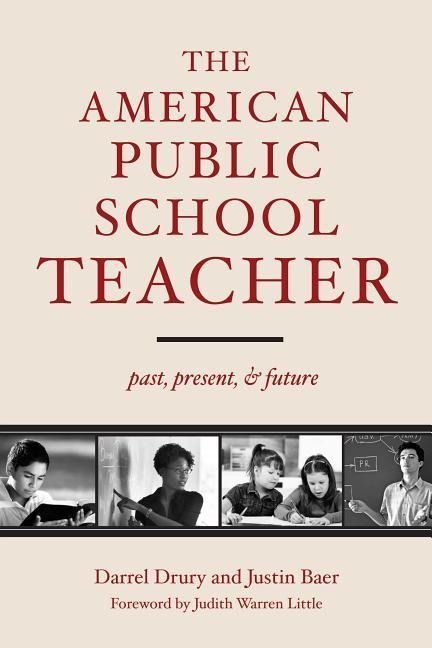 The American Public School Teacher: Past, Present, and Future