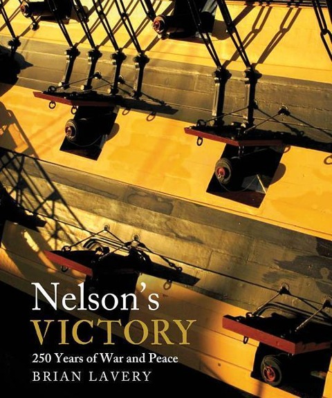 Nelsons Victory: 250 Years of War and Peace