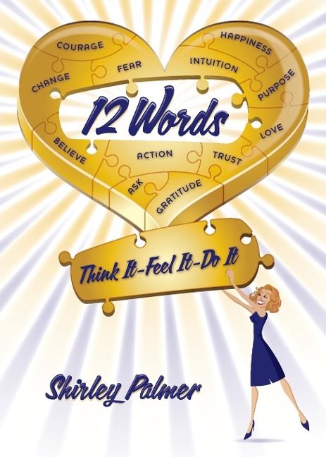 12 Words: Think It, Feel It, Do It