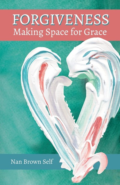 Forgiveness: Making Space for Grace