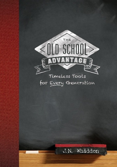 Old School Advantage: Timeless Tools for Every Generation