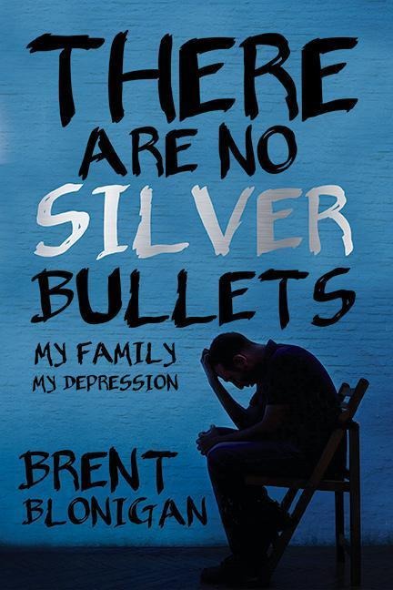 There Are No Silver Bullets: My Family, My Depression