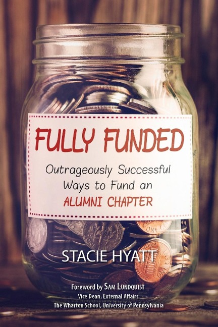 Fully Funded: Outrageously Successful Ways to Fund an Alumni Chapter