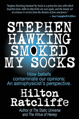 Stephen Hawking Smoked My Socks How Beliefs Contaminate Our Opinions: an Astrophysicist's Perspective