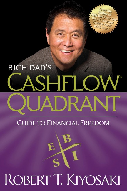 Rich Dads Cashflow Quadrant: Guide to Financial Freedom