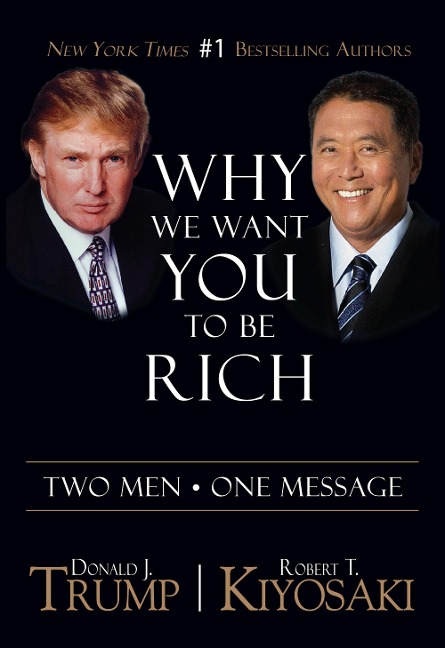 Why We Want You To Be Rich: Two Men  One Message