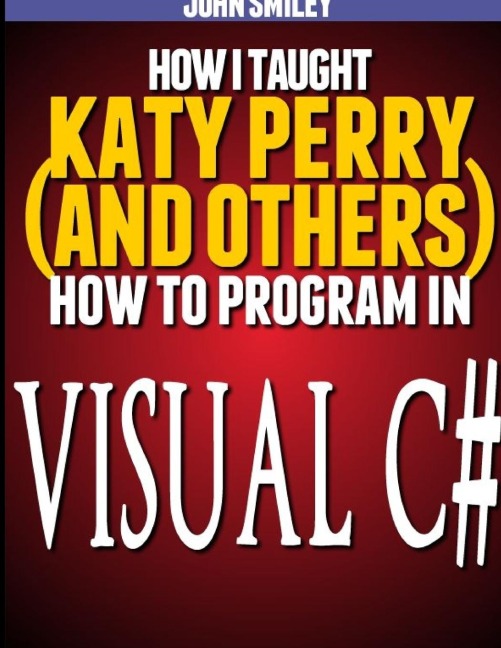 How I taught Katy Perry (and others) to program in Visual C
