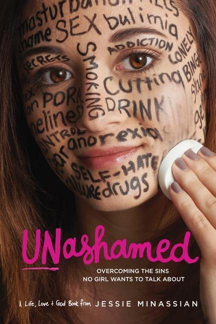 Unashamed: Overcoming the Sins No Girl Wants to Talk about