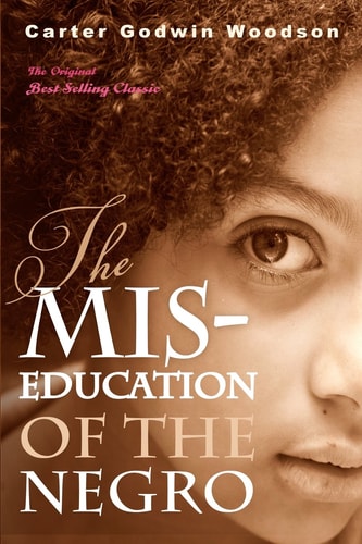The Mis-education of the Negro