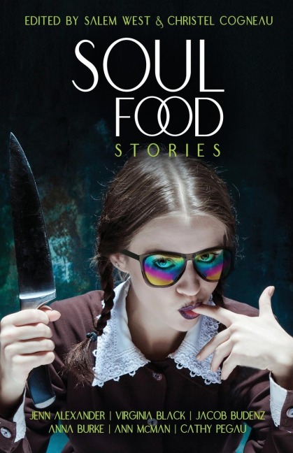Soul Food Stories: An Otherworldly Feast for the Living, the Dead, and Those Who Have Yet to Decide