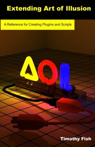 Extending Art of Illusion A Reference for Creating Plugins and Scripts