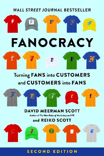 Fanocracy: Turning Fans Into Customers and Customers Into Fans