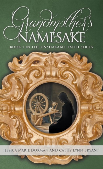 Grandmothers Namesake: Book 2 in the Unshakable Faith Series