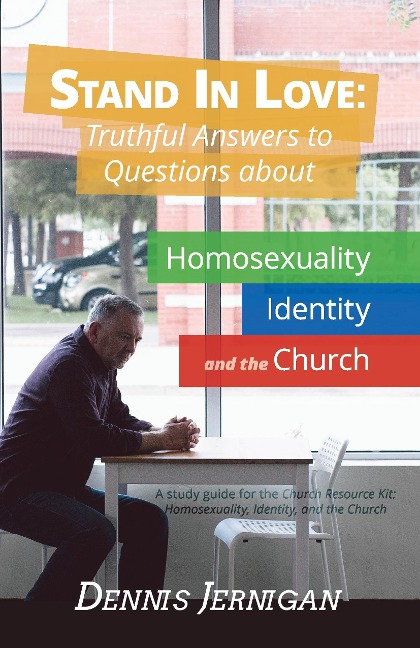 Stand In Love: Truthful Answers to Questions about Homosexuality, Identity, and the Church