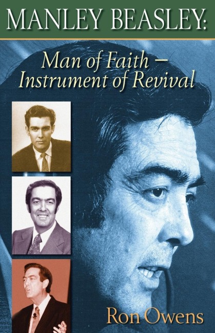 MANLEY BEASLEY: MAN OF FAITH - INSTRUMENT OF REVIVAL