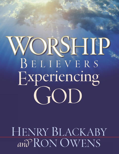 Worship: Believers Experiencing God