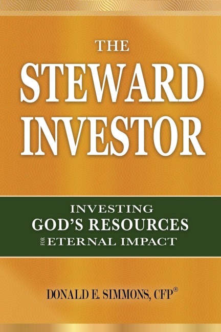 The Steward Investor: Investing Gods Resources for Eternal Impact
