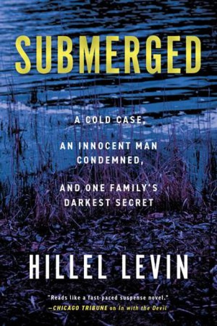 Submerged: How a Cold Case Condemned an Innocent Man to Hide a Familys Darkest Secret