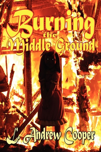 Burning the Middle Ground