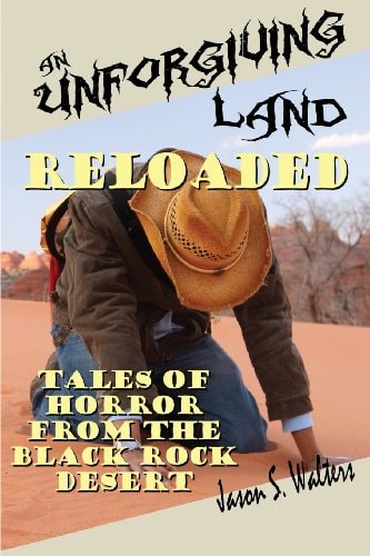 An Unforgiving Land, Reloaded Tales of Horror from the Black Rock Desert
