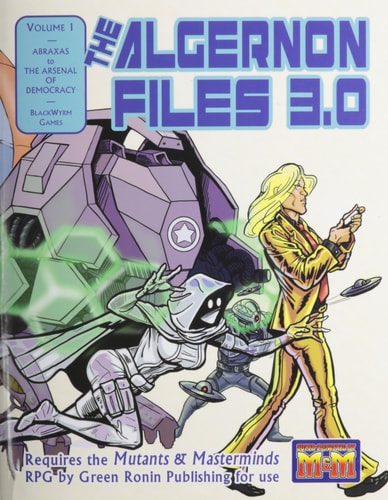 The Algernon Files 3. 0, Volume 1 Abraxas to the Arsenal of Democracy