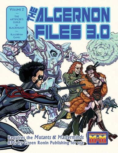 The Algernon Files 3. 0, Volume 2 The Artificer's Guild to Blackheart