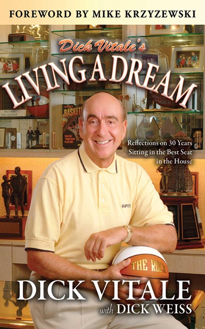 Dick Vitales Living a Dream: Reflections on 30 Years Sitting in the Best Seat in the House