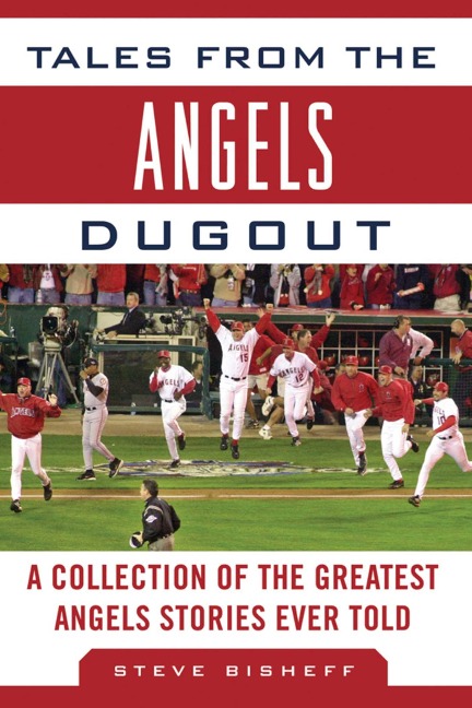 Tales from the Angels Dugout: A Collection of the Greatest Angels Stories Ever Told