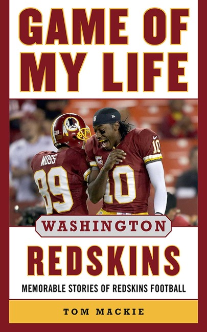Game of My Life Washington Redskins: Memorable Stories of Redskins Football