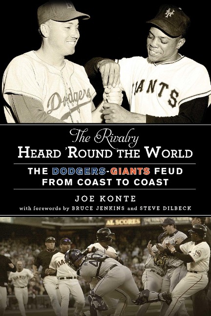 The Rivalry Heard Round the World: The Dodgers-Giants Feud from Coast to Coast