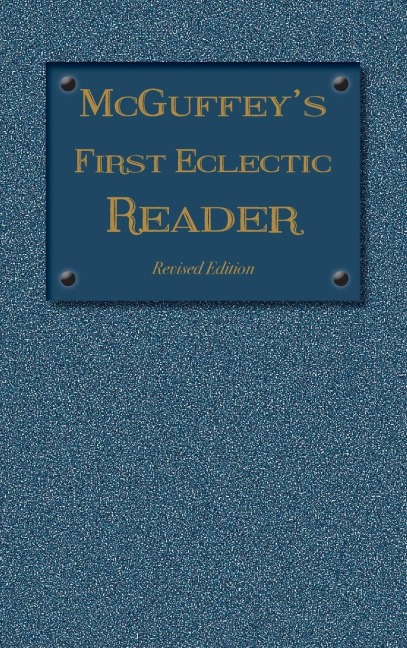 McGuffeys First Eclectic Reader: Revised Edition (1879)