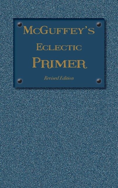 McGuffey Eclectic Primer: Revised Edition (1879)