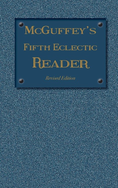 McGuffeys Fifth Eclectic Reader (1879): Revised Edition
