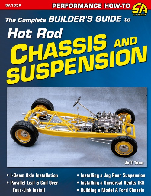 The Complete Builders Guide to Hot Rod Chassis & Suspension