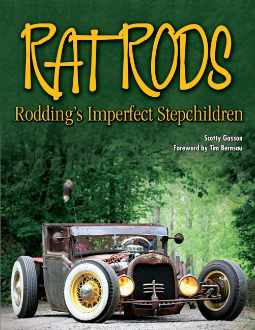 Rat Rods: Roddings Imperfect Stepchildren