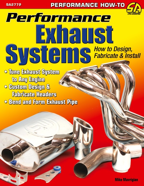 Performance Exhaust Systems: How to Design, Fabricate, and Install