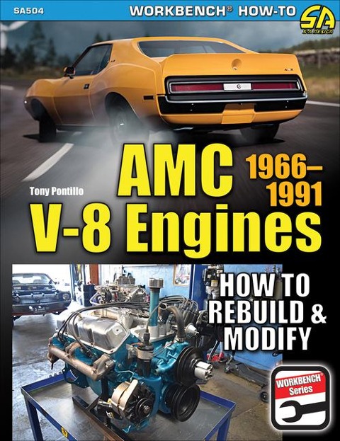 AMC V-8 Engines: How to Rebuild & Modify