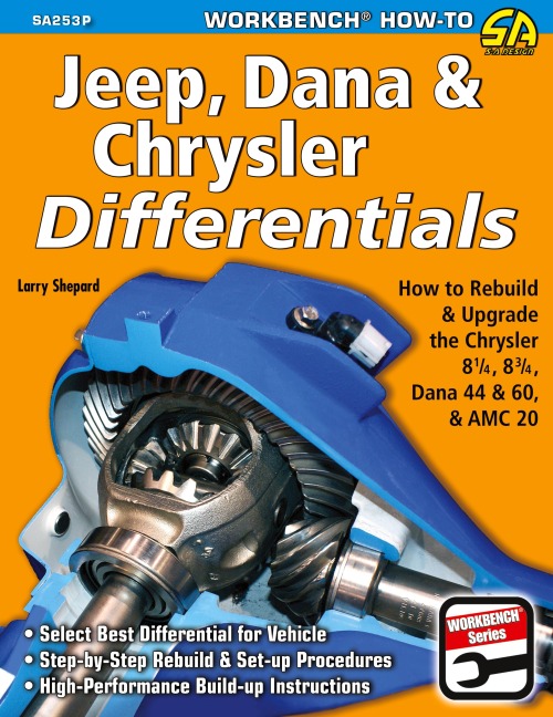 Jeep, Dana & Chrysler Differentials: How to Rebuild the 8-1/4, 8-3/4, Dana 44 & 60 & AMC 20