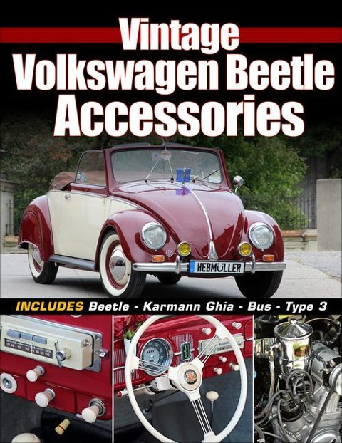Vintage Volkswagen Beetle Accessories: Includes Beetle - Karmann Ghia - Bus - Type 3