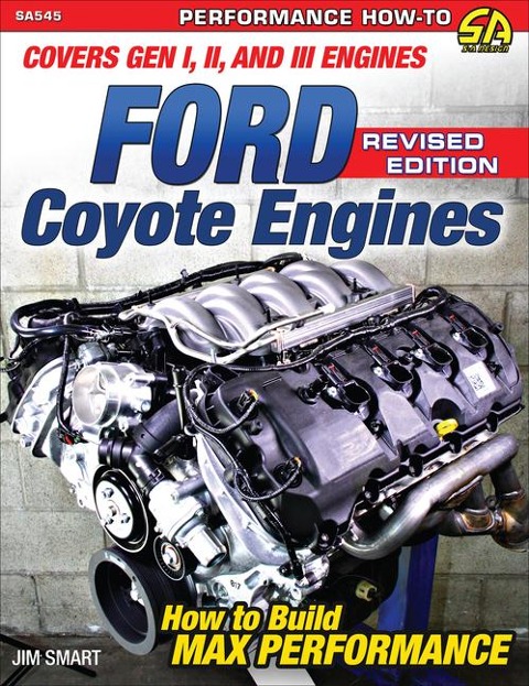 Ford Coyote Engines: Max - REV Ed.: Covers Gen I, II and III Engines