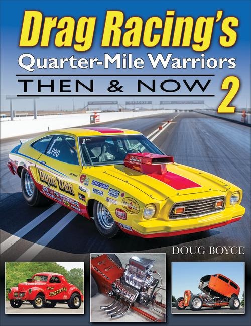 Drag Racings Quarter-Mile Warriors II: Then & Now