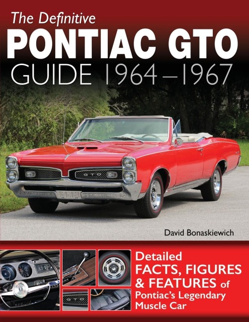 The Definitive Pontiac GTO Guide: 1964-1967