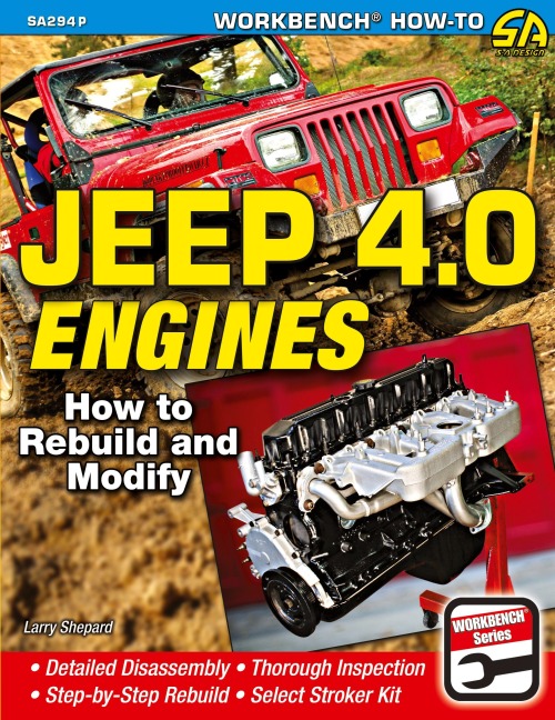 Jeep 4.0 Engines: How to Rebuild and Modify