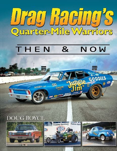 Drag Racings Quarter-Mile Warriors: Then & Now