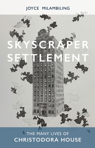 Skyscraper Settlement The Many Lives of Christodora House