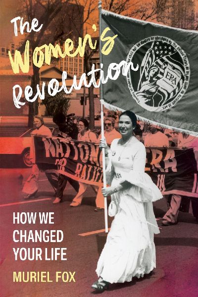 The Womens Revolution: How We Changed Your Life