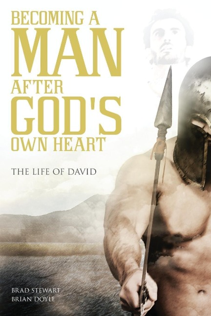 A Man After Gods Own Heart: Based on the Life of David