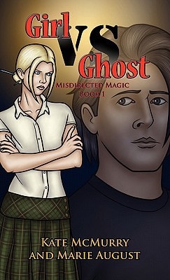 Girl Vs Ghost Misdirected Magic Book 1