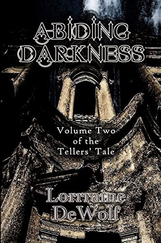 Abiding Darkness Volume Two of The Tellers Tale