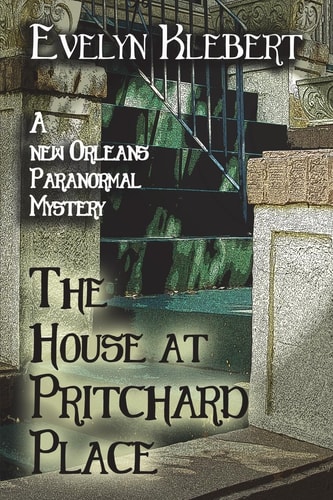 The House at Pritchard Place A New Orleans Paranormal Mystery